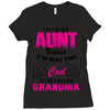I'm Called Aunt Because I'm Way Too Cool To Be Called Grandma Ladies Fitted T-Shirt