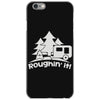 roughin' it roughing trailer camping camp iPhone 6/6s Case