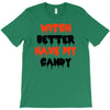 witch better have my candy T-Shirt
