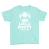 life of the party Youth Tee
