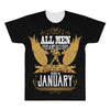 All Men Are Created Equal But Only The Best Are Born In January All Over Men's T-shirt