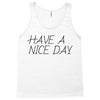 have a nice day Tank Top
