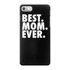 best. mom. ever iPhone 7 Case