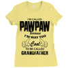 I'm Called Pawpaw Because  I'm Way Too Cool To Be Called Grandfather Ladies Fitted T-Shirt