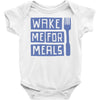wake me for meals Baby Onesie