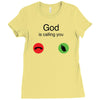 God Is Calling You Ladies Fitted T-Shirt