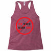 my wife said no Racerback Tank