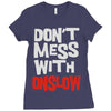 don't mess with onslow Ladies Fitted T-Shirt