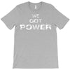 we got the power 5 T-Shirt