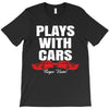 Plays With Cars T-Shirt