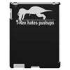 t rex hates pushups funny iPad 3 and 4 Case