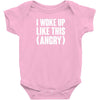 I WOKE UP LIKE THIS (ANGRY) Baby Onesie