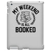 my weekend is all booked iPad 3 and 4 Case
