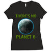 there is no planet  b earth day Ladies Fitted T-Shirt