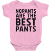 no pants are the best pants Baby Onesie