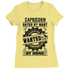 Capricorn Hated By Many Wanted By Plenty Ladies Fitted T-Shirt