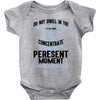 do not dwell in the past do not dream of the future concentrate the mi Baby Bodysuit