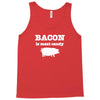 bacon is meat candy Tank Top
