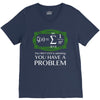 you have a problem V-Neck Tee