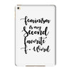 feminism is my second favorite f word iPad Mini 4
