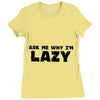 ask me why i'm lazy sloth Ladies Fitted T-Shirt