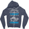 I Don't Need Therapy Just to Go Cruising Zipper Hoodie