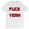 fuck yeah T-Shirt