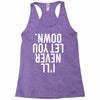 i'll never let you down Racerback Tank