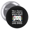 i love video games. Pin-back button