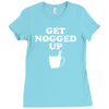 get nogged up funny Ladies Fitted T-Shirt
