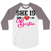 she is my bestie 3/4 Sleeve Shirt