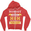 Nobody Is Perfect But If You Are A Mom You Are Pretty Damn Close Zipper Hoodie