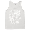As For Me And My House We Will Serve The Lord Tank Top