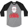 No Lives Matter 3/4 Sleeve Shirt