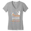 fishing is the answer! Women's V-Neck T-Shirt
