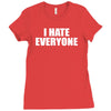 i hate everyone Ladies Fitted T-Shirt