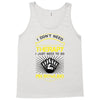 I Dont Need Therapy Need Pin Bowling Tank Top