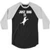Just Dog It 3/4 Sleeve Shirt