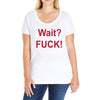 Wait Ladies Curvy T-Shirt