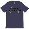 Help Me Help You T-Shirt