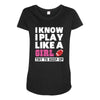 I Know I Play Like A Girl Try To Keep Up Maternity Scoop Neck T-shirt