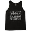 verry stable genius Tank Top