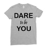 dare to be you Ladies Fitted T-Shirt