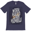 Work Hard, Stay Humble T-Shirt