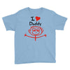 i love daddy Youth Tee