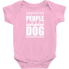 More People I Meet More I Love My Dog Baby Onesie