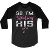 I Stole His Heart 3/4 Sleeve Shirt