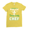 I Was One A Polite Well Mannered Young Lady And Then I Became A Chef Ladies Fitted T-Shirt