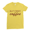 but first coffee Ladies Fitted T-Shirt