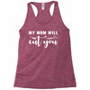 my mom will cut you Racerback Tank